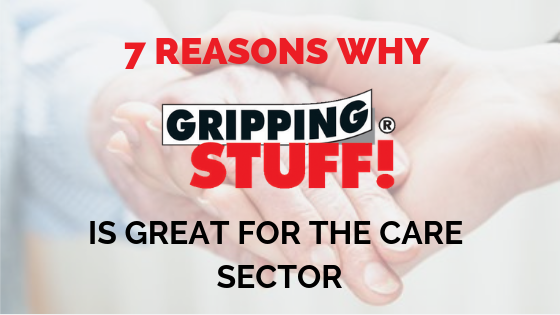 7 Reasons Why Gripping Stuff is Great for the Care Sector